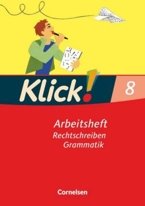 Klick! Deutsch 8. Schuljahr. Rechtschreiben und Grammatik. Westliche Bundesländer