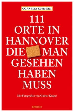 111 Orte in Hannover die man gesehen haben muss