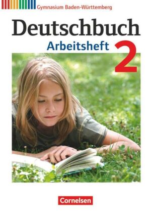 Deutschbuch 02: 6. Schuljahr. Arbeitsheft mit Lösungen. Gymnasium Baden-Württemberg