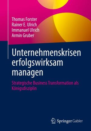 Unternehmenskrisen erfolgswirksam managen