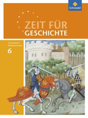 Zeit für Geschichte 6. Schülerband. Gymnasien. Niedersachsen