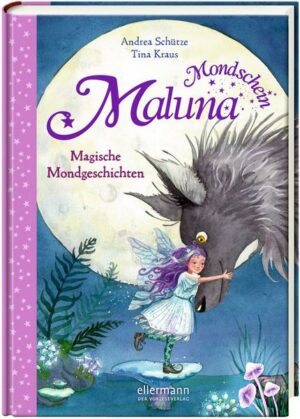 Magische Mondgeschichten / Maluna Mondschein Bd.8