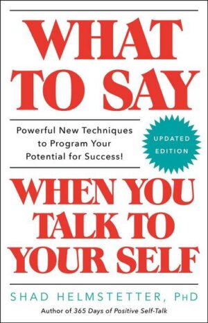 What to Say When You Talk to Your Self