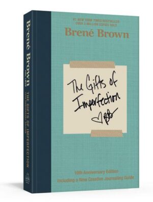 The Gifts of Imperfection: 10th Anniversary Edition