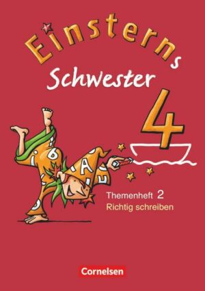 Einsterns Schwester - Sprache und Lesen 4. Schuljahr. Heft 2: Richtig schreiben