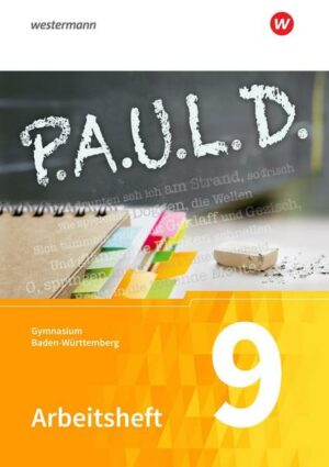 P.A.U.L. D. (Paul) 9. Arbeitsheft. Gymnasien. Baden-Württemberg u.a.
