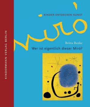 Wer ist eigentlich dieser Miró?