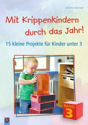 Mit Krippenkindern durch das Jahr! – Band 3