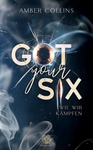 Got your six - Wie wir kämpfen (Military Romance) Band 1