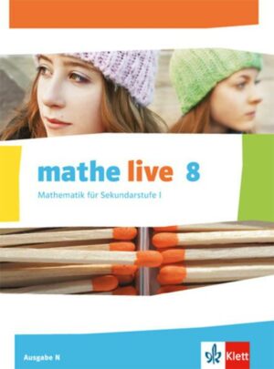 Mathe live. Schülerbuch 8. Schuljahr. Ausgabe N