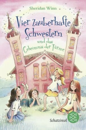 Vier zauberhafte Schwestern und das Geheimnis der Türme / Vier zauberhafte Schwestern Bd. 3