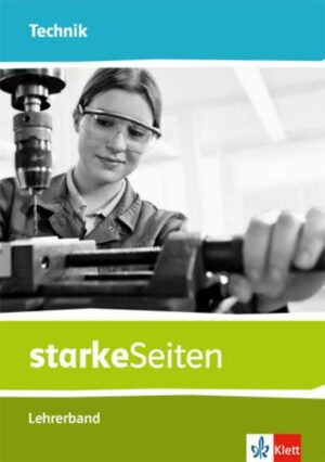 StarkeSeiten Technik. Lehrerband Klasse 5-10