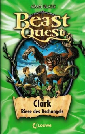 Clark Riese des Dschungels / Beast Quest Bd.8