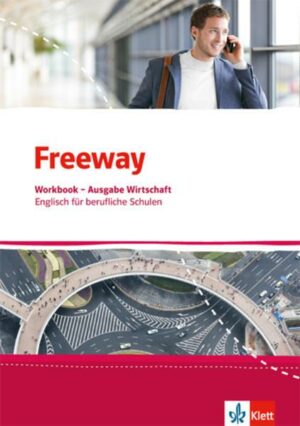 Freeway Wirtschaft. Workbook mit Lösungsheft. Englisch für berufliche Schulen