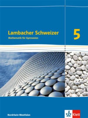 Lambacher Schweizer. 5. Schuljahr. Schülerbuch. Ausgabe 2016. Nordrhein-Westfalen
