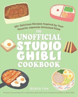 The Unofficial Studio Ghibli Cookbook