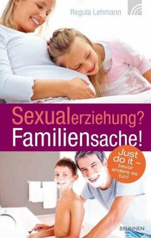 Sexualerziehung? Familiensache!