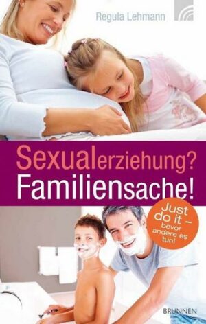 Sexualerziehung? Familiensache!