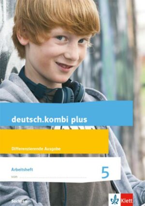 Deutsch.kombi plus 5. Arbeitsheft mit Lösungen Klasse 5. Differenzierende Ausgabe Sachsen