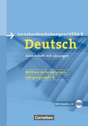 Vorbereitungsmaterialien für VERA - Deutsch. 8. Schuljahr. Mittlere Anforderungen B. Arbeitsheft mit Lösungen und Hör-CD