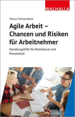 Agile Arbeit - Chancen und Risiken für Arbeitnehmer