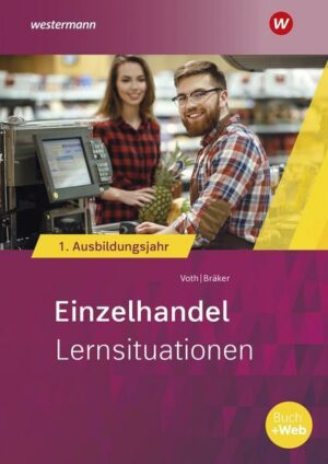 Einzelhandel nach Ausbildungsjahren. 1. Ausbildungsjahr: Lernsituationen