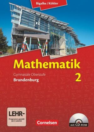 Bigalke/Köhler: Mathematik Sekundarstufe II. Bd. 02. Schülerbuch mit CD-ROM. Brandenburg