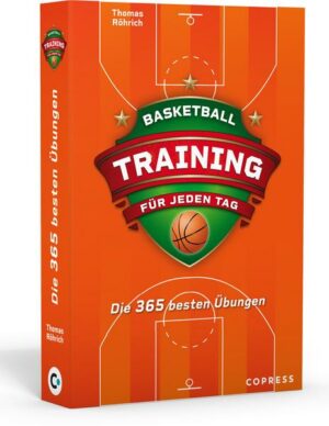 Basketballtraining für jeden Tag. Die 365 besten Übungen.