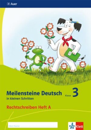 Meilensteine Deutsch in kleinen Schritten. Heft 1. Klasse 3. Rechtschreiben - Ausgabe ab 2017