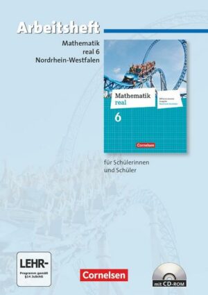 Mathematik real 6. Schuljahr. Arbeitsheft mit eingelegten Lösungen und CD-ROM. Differenzierende Ausgabe Nordrhein-Westfalen