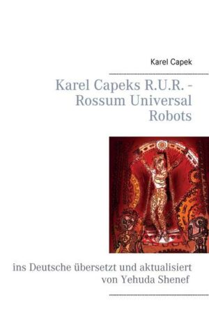 Karel Capeks R.U.R. - Rossum Universal Robots