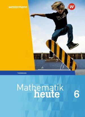 Mathematik heute 6. Schülerband. Thüringen