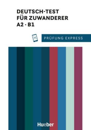 Prüfung Express. Deutsch-Test für Zuwanderer A2/B1. Übungsbuch mit Audios Online