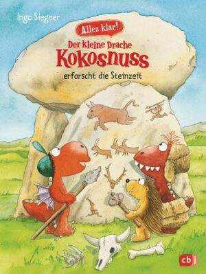 Alles klar! Der kleine Drache Kokosnuss erforscht die Steinzeit