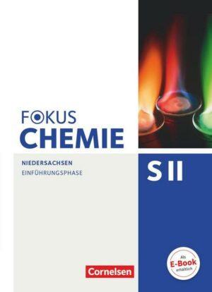 Fokus Chemie - Sekundarstufe II Einführungsphase - Niedersachsen - Schülerbuch