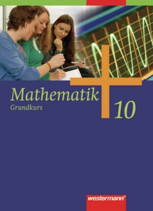 Mathematik 10. Schülerband. Grundkurs. Allgemeine Ausgabe
