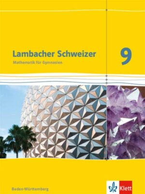 Lambacher Schweizer Mathematik 9. Schülerbuch Klasse 9.  Ausgabe Baden-Württemberg