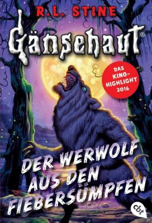 Der Werwolf aus den Fiebersümpfen / Gänsehaut Bd. 5