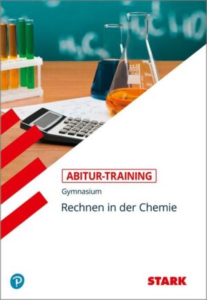 Abitur-Training Chemie. Rechnen in der Chemie