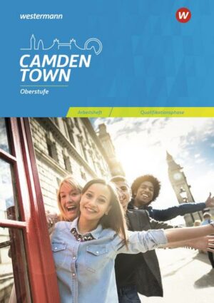 Camden Town Oberstufe. Arbeitsheft für die Qualifikationsphase. Allgemeine Ausgabe und Ausgabe Niedersachsen