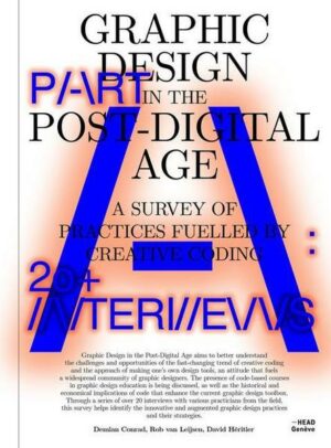Graphic Design in the Post-Digital Age: A Survey of Practices Fueled by Creative Coding