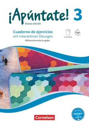 ¡Apúntate! Band 3 - Differenzierende Ausgabe. Cuaderno de ejercicios mit interaktiven Übungen auf scook.de