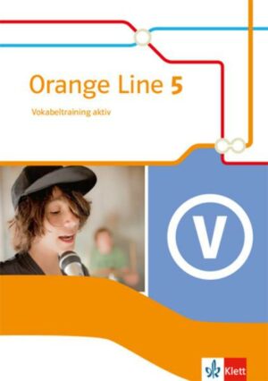 Orange Line 5. Vokabeltraining aktiv mit Lösungsheft Klasse 9