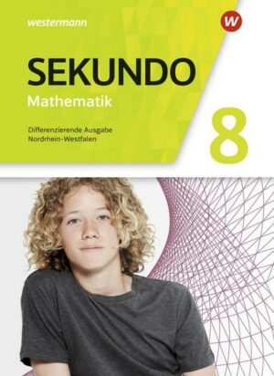 Sekundo 8. Schülerband. Mathematik für differenzierende Schulformen. Nordrhein-Westfalen