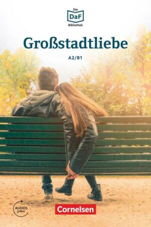 Die DaF-Bibliothek A2-B1 - Großstadtliebe