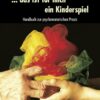 ... das ist für mich ein Kinderspiel