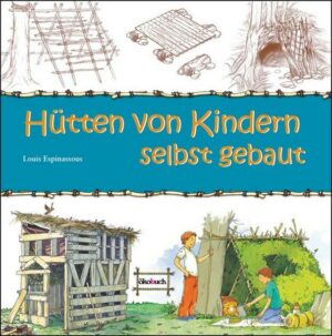 Hütten von Kindern selbst gebaut