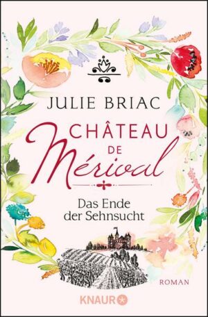 Château de Mérival. Das Ende der Sehnsucht