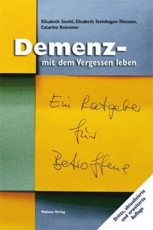 Demenz – mit dem Vergessen leben