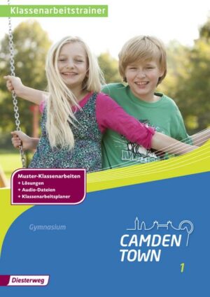 Camden Town. Klassenarbeitstrainer 1. Allgemeine Ausgabe. Gymnasium